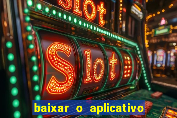 baixar o aplicativo vai de bet